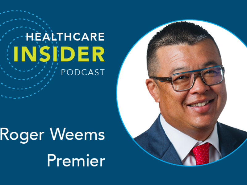 Healthcare Insider podcast: Why Roger Weems and other consultants are leaving the big firms to join Premier - Vimarsana News